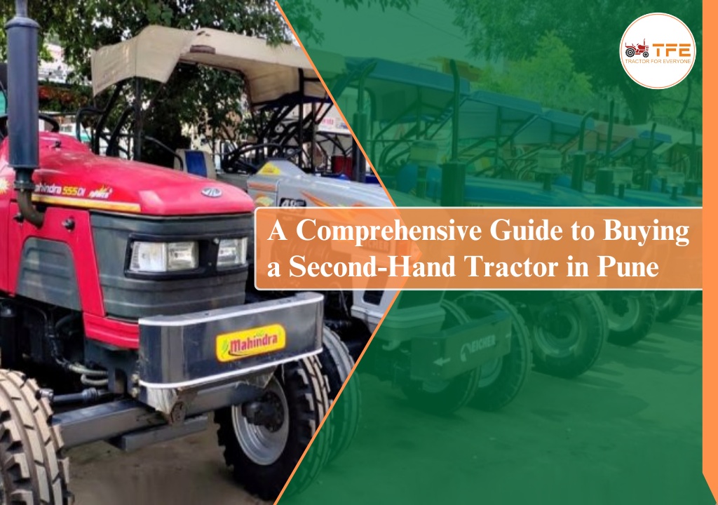 https://www.tractorforeveryone.com/uploads/blog/1734938063_A_Comprehensive_Guide_to_Buying_a_Second-Hand_Tractor_in_Pune.jpg