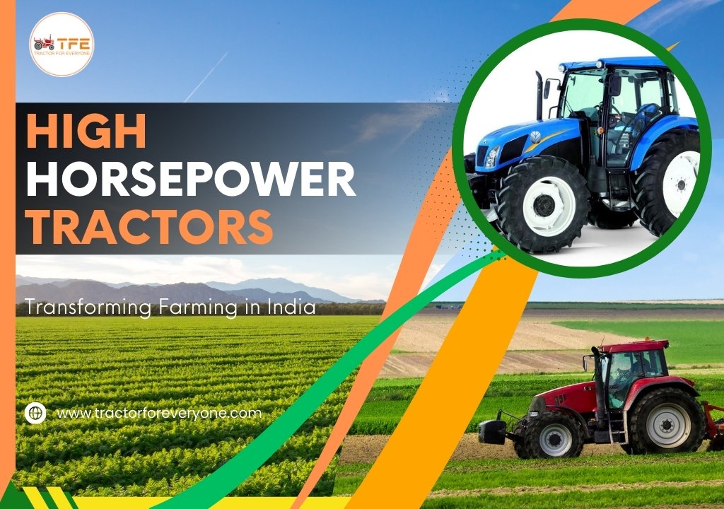 https://www.tractorforeveryone.com/uploads/blog/1735027781_High-Horsepower_Tractors_Transforming_Farming_in_India.jpg
