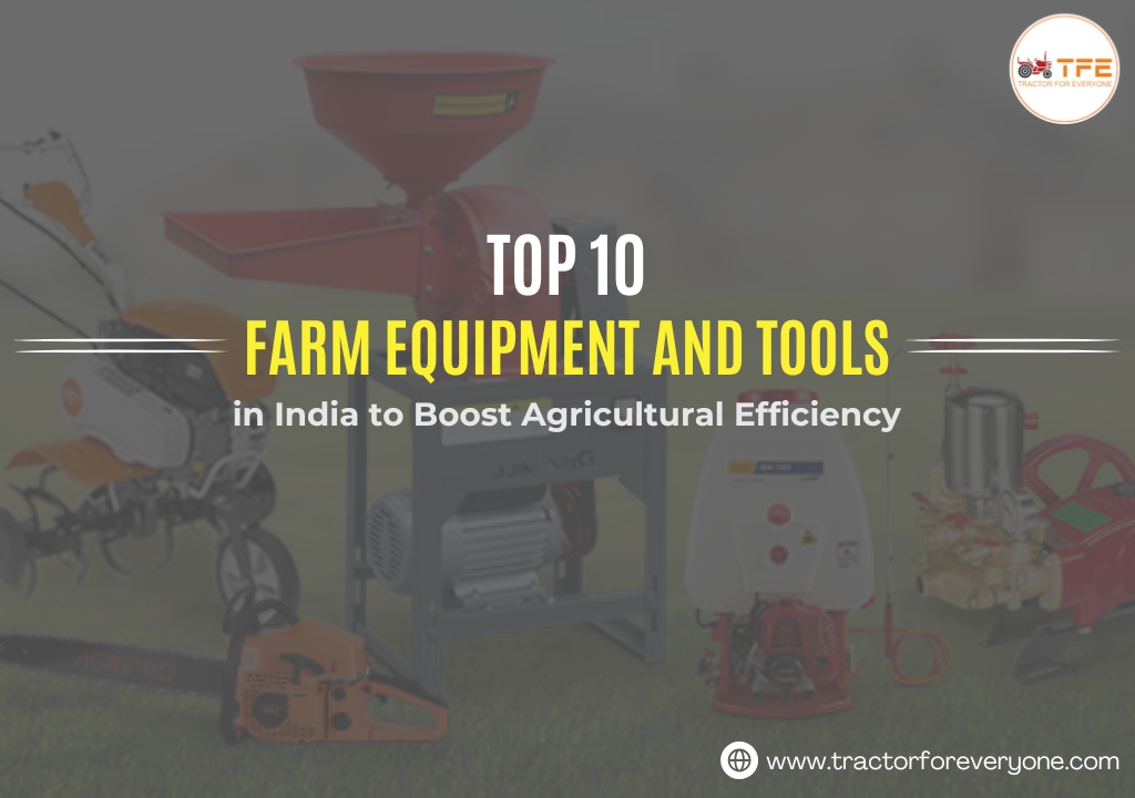 https://www.tractorforeveryone.com/uploads/blog/1738215476_Top_10_Farm_Equipment_and_Tools.jpg