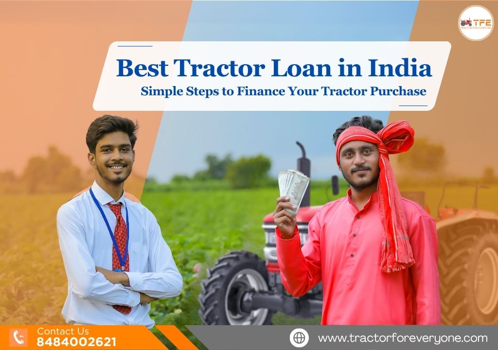 Best Tractor Loan in India: Simple Steps to Finance Your Tractor Purchase