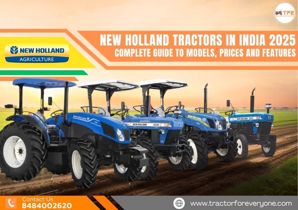New Holland Tractors in India 2025: Complete Guide to Models, Prices and Features