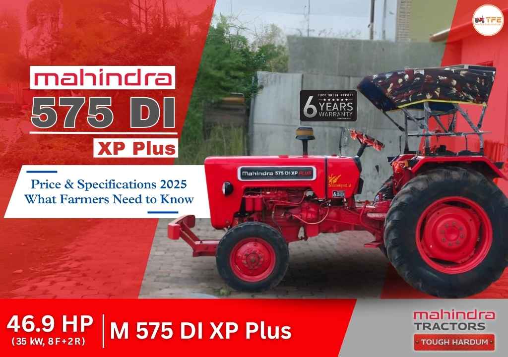 Mahindra 575 DI XP Plus Tractor Price & Specifications 2025 – What Farmers Need to Know