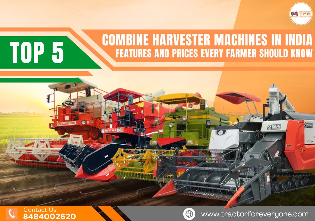 Top 5 Combine Harvester Machines in India: Features and Prices Every Farmer Should Know
