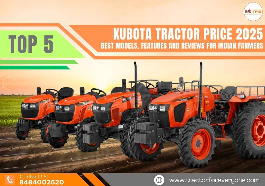 Kubota Tractor Price 2025: Best Models, Features and Reviews for Indian Farmers