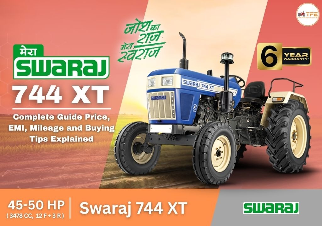 Complete Guide to Swaraj 744 XT 2025 – Price, EMI, Mileage and Buying Tips Explained