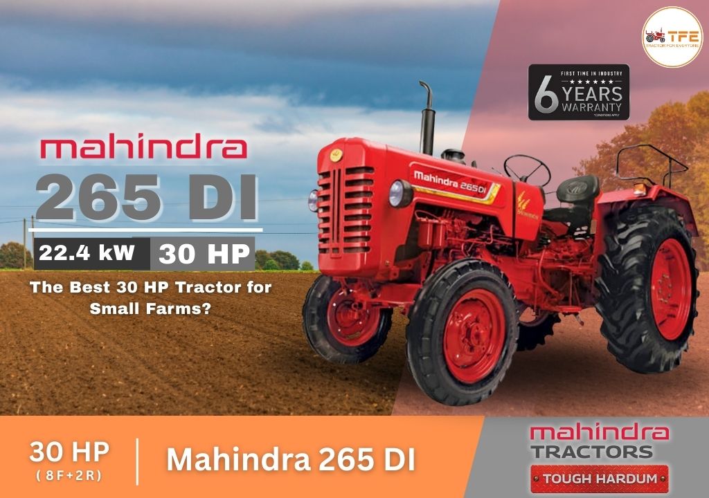Mahindra 265 DI: The Best 30 HP Tractor for Small Farms?