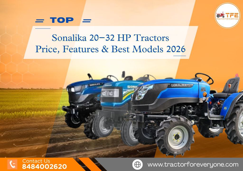 Sonalika 20–32 HP Tractors: Price, Features & Best Models 2026