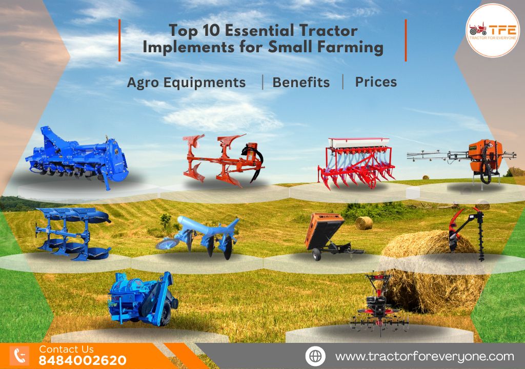 Top 10 Essential Tractor Implements for Small Farming