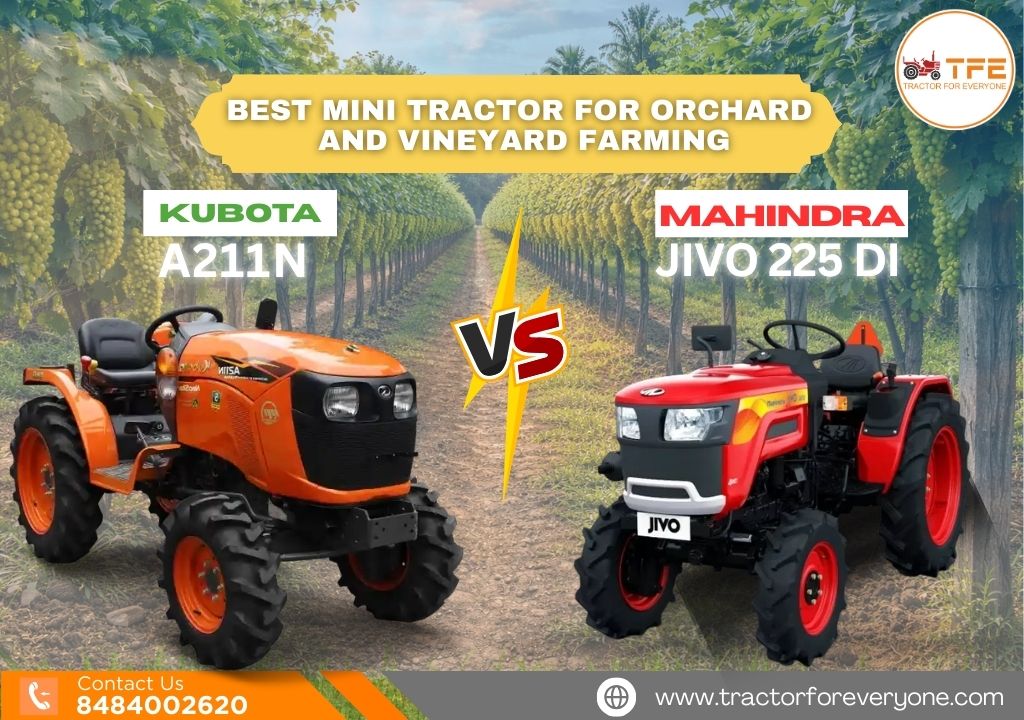 Kubota A211N vs Mahindra JIVO 225 DI : Best Mini Tractor for Orchard and Vineyard Farming