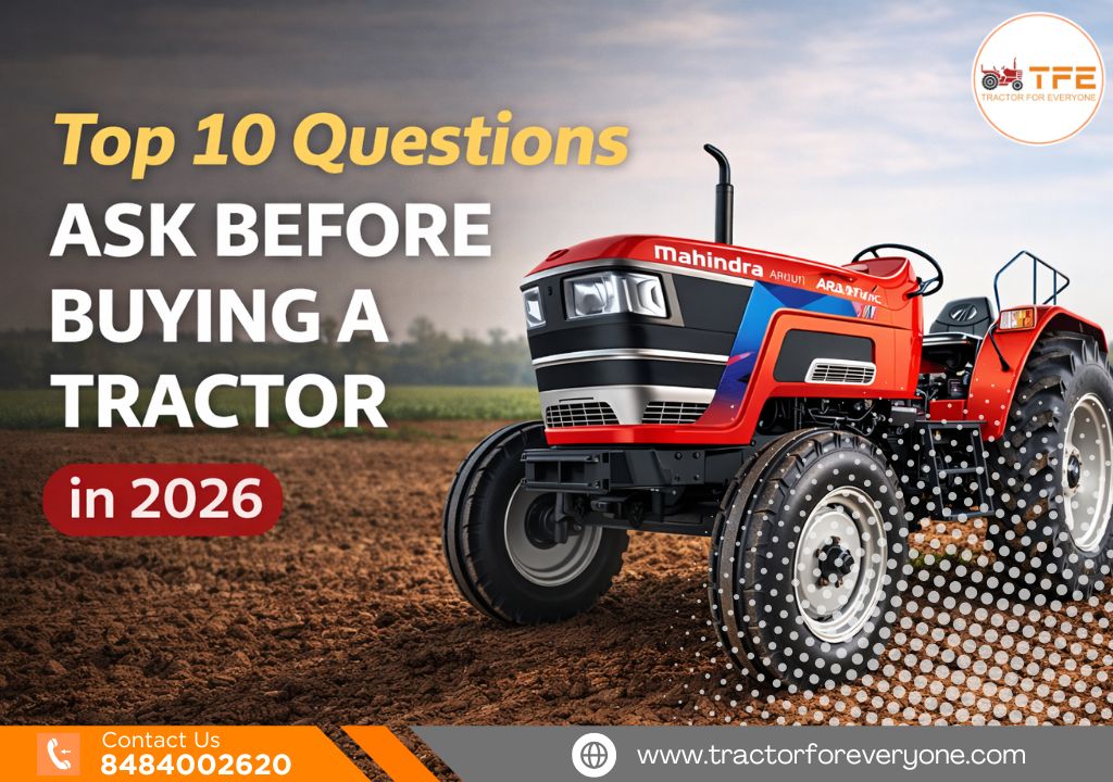 Top 10 Questions to Ask Before Buying a Tractor in 2026