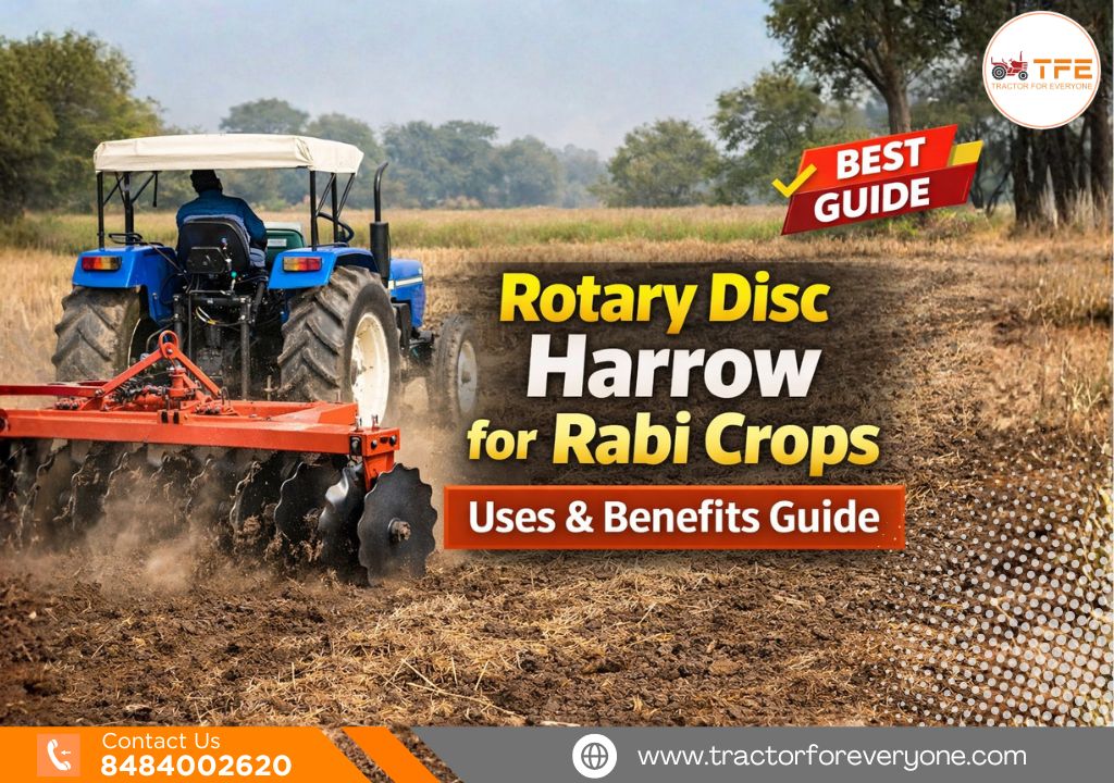 Rotary Disc Harrow for Rabi Crops: Uses & Benefits Guide