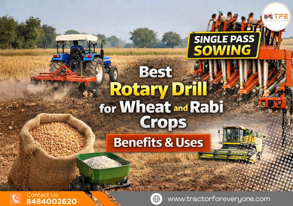 Best Rotary Drill for Wheat and Rabi Crops: Benefits & Uses