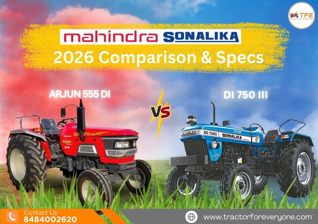 Mahindra Arjun 555 DI vs Sonalika DI 750 III: 2026 Comparison & Specs