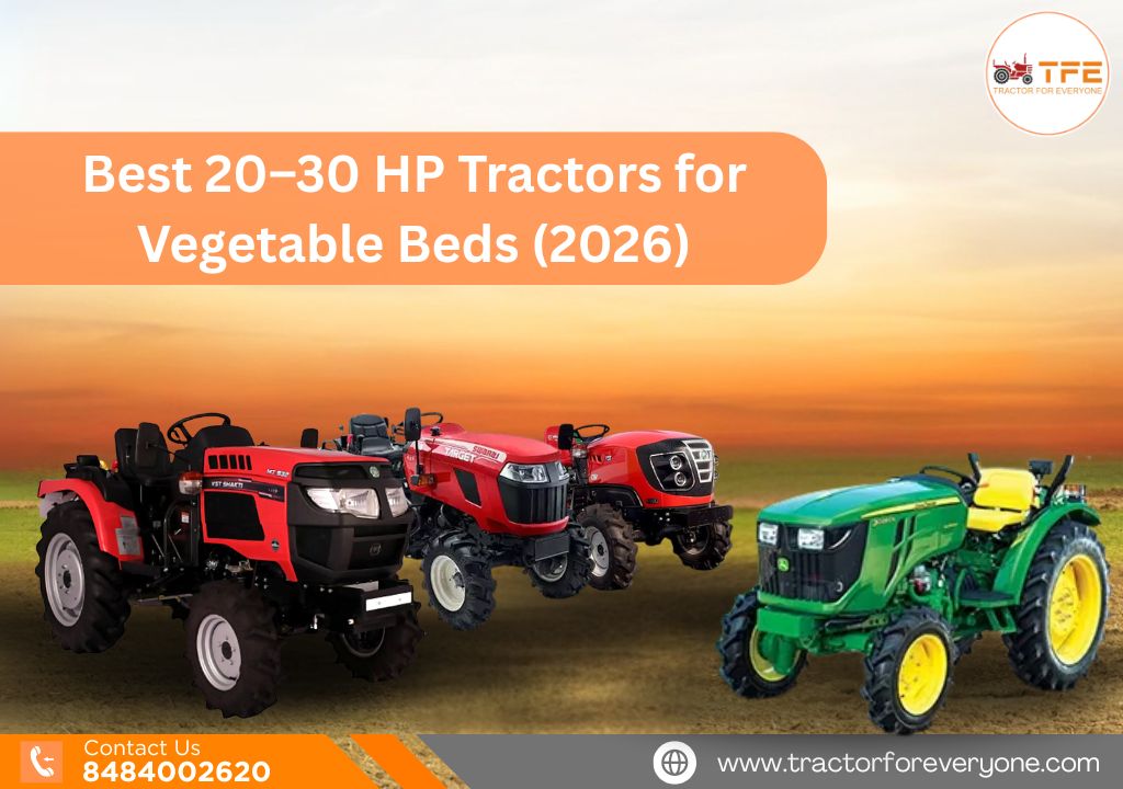 Best 20–30 HP Tractors for Vegetable Beds (2026)