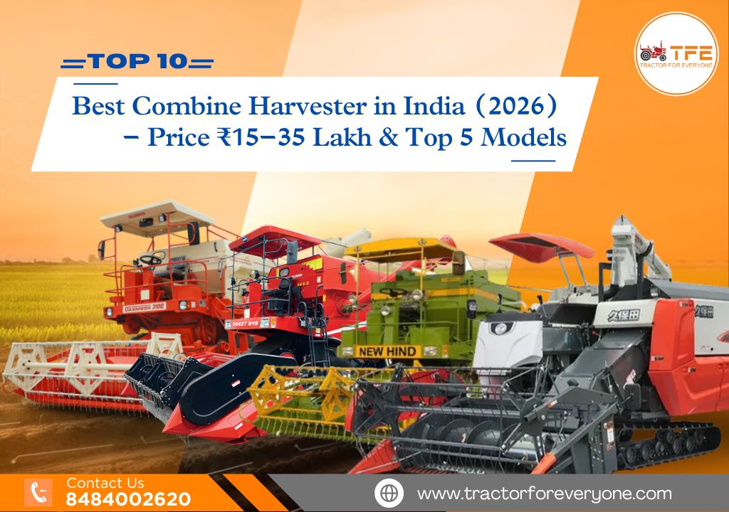 Best Combine Harvester in India (2026) – Price ₹15–35 Lakh & Top 5 Models