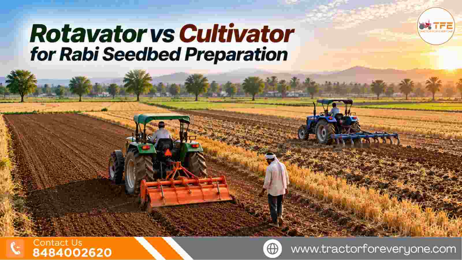Rotavator vs Cultivator for Rabi Seedbed Preparation