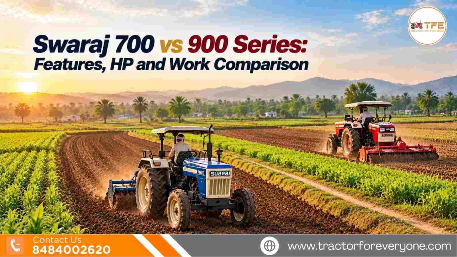 Swaraj 700 vs 900 Series: Features, HP & Work Comparison